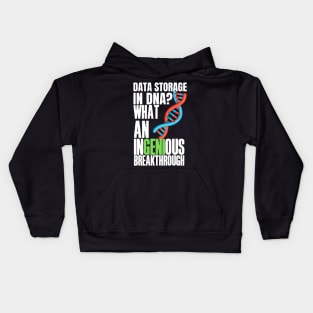 Witty, fun Data puns. Data storage in DNA? What an ingenious breakthrough! Kids Hoodie